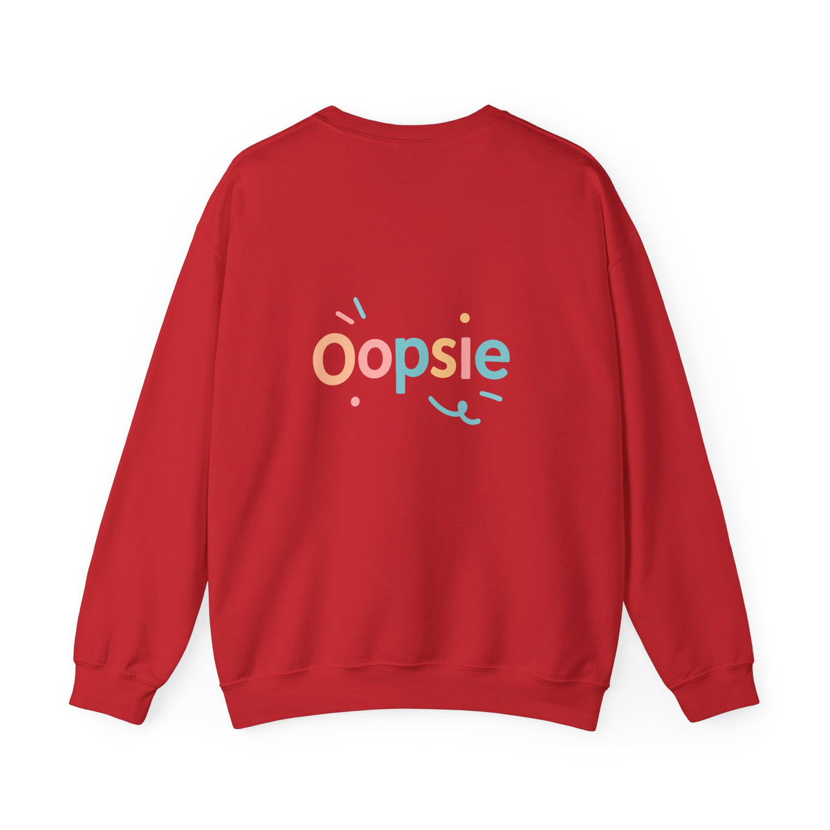 Oopsie Sweatshirt with back print | Multiple Colors