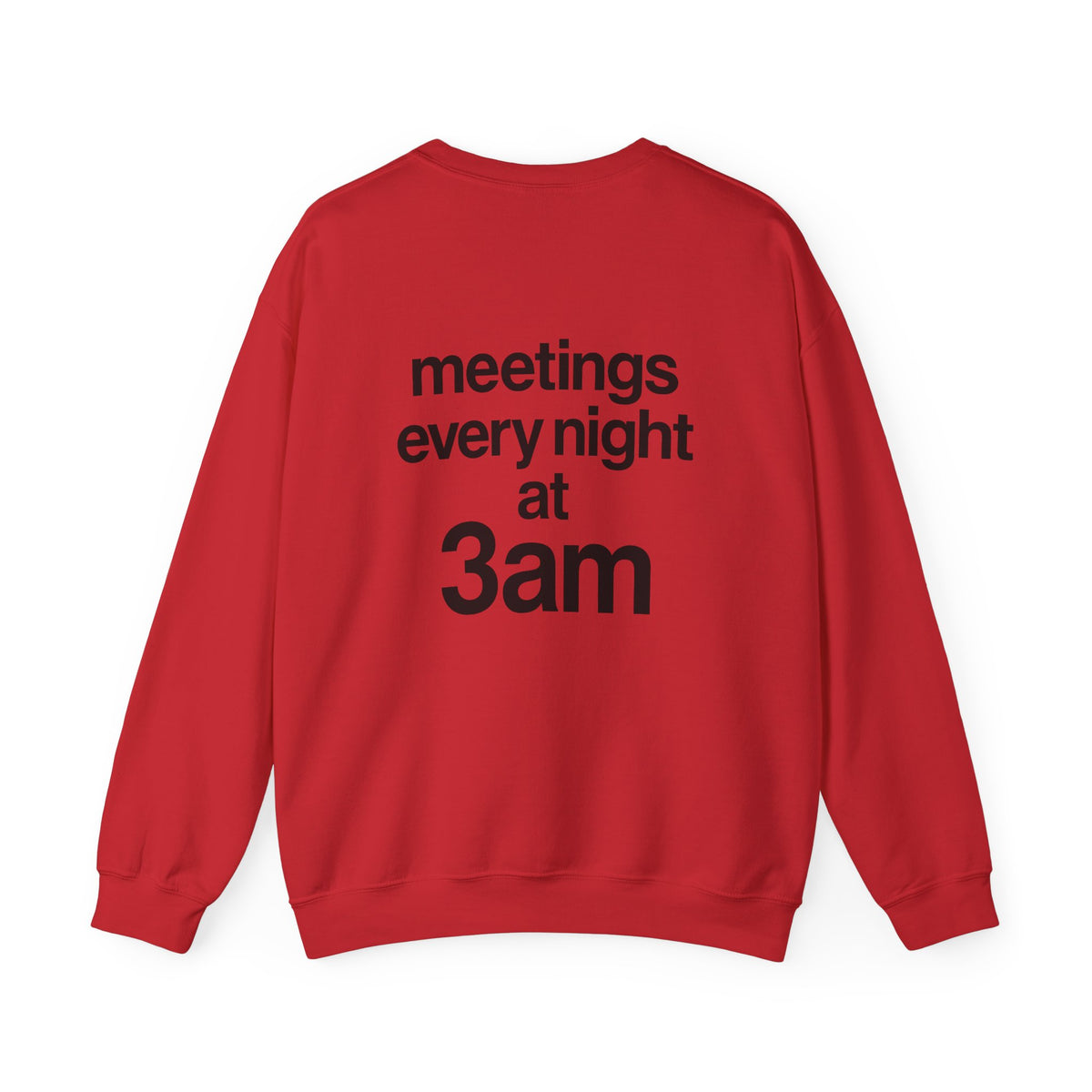 Meetings Every Night Sweatshirt with front and back print | Multiple Colors