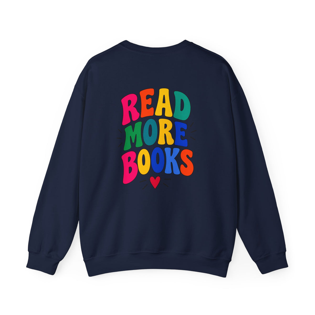 Read More Books Crewneck Sweatshirt — Colorful Back Graphic, Cozy Book Lover Gift