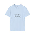 Stay Delulu It Works T-Shirt with front and back print | Multiple Colors