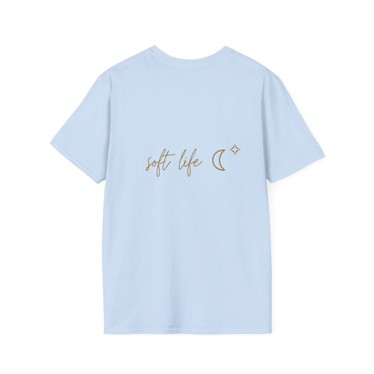 Soft Life T-Shirt with back print | Multiple Colors