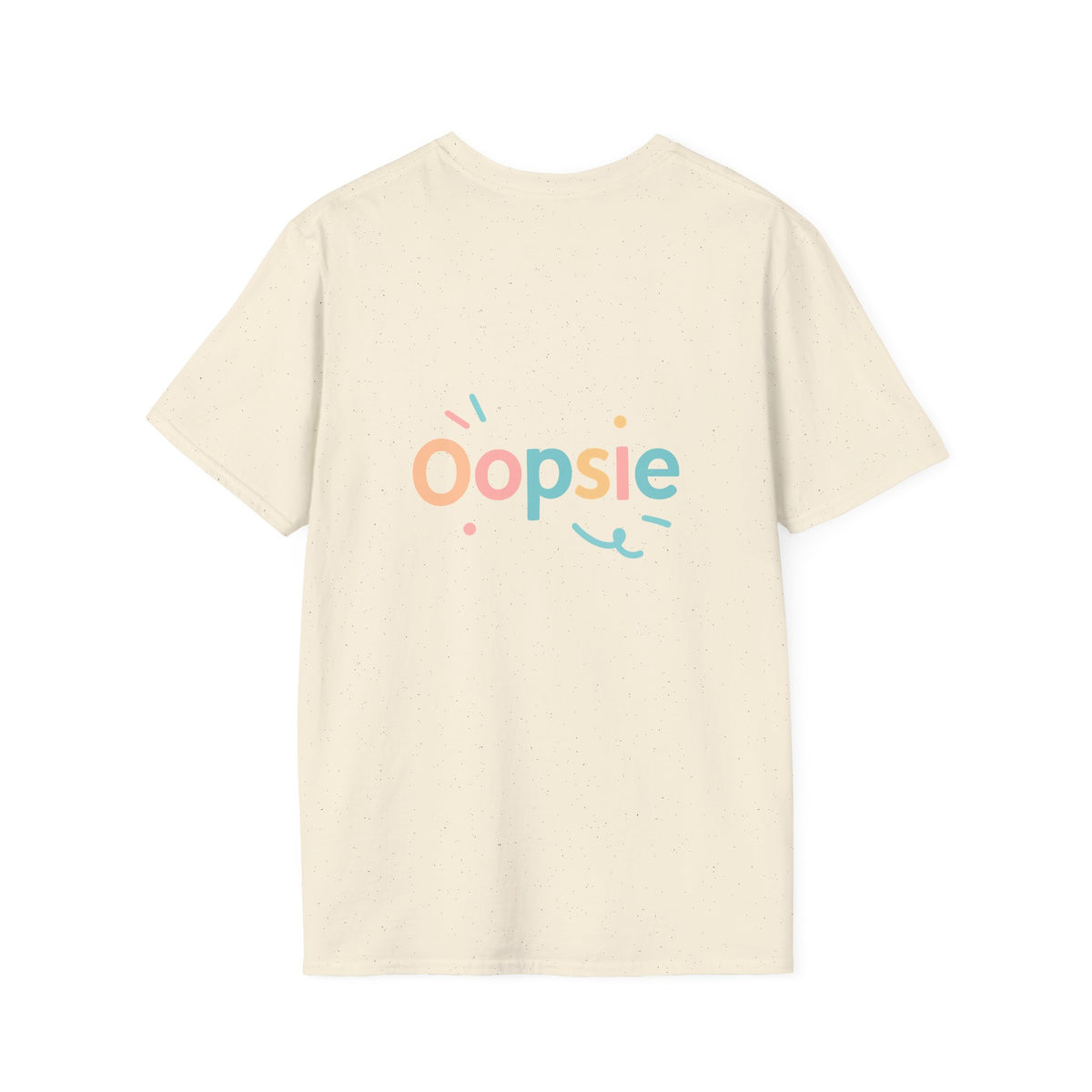 Oopsie T-Shirt with back print | Multiple Colors
