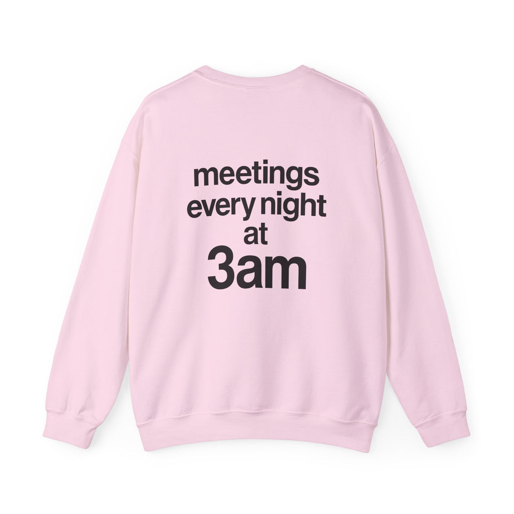 Meetings Every Night Sweatshirt with front and back print | Multiple Colors