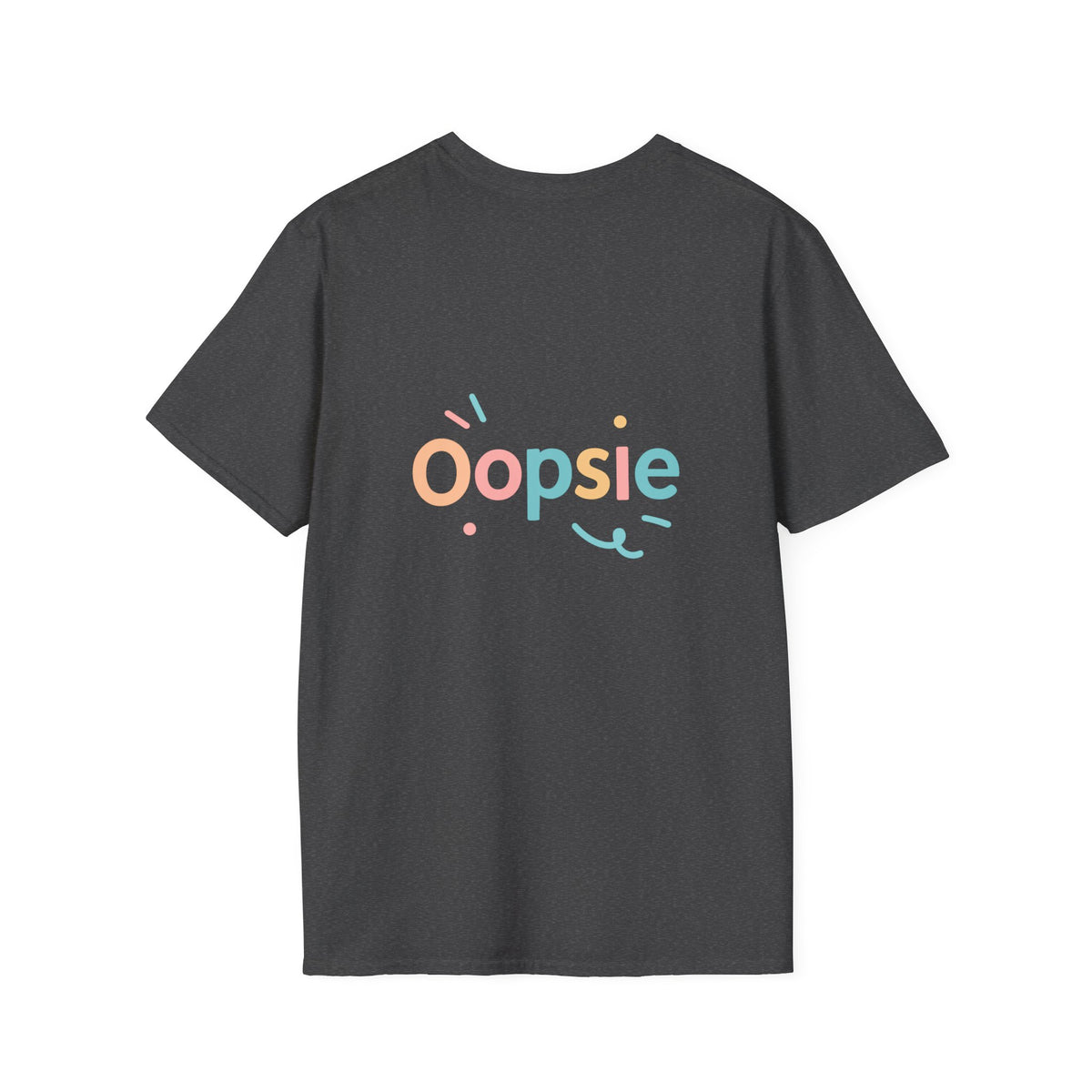 Oopsie T-Shirt with back print | Multiple Colors