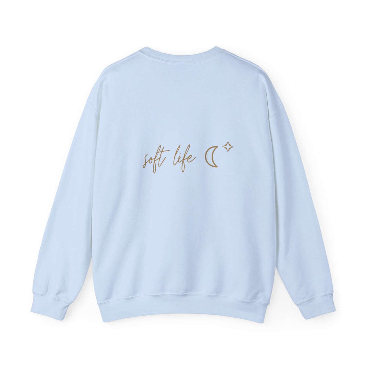 Soft Life Sweatshirt with back print | Multiple Colors