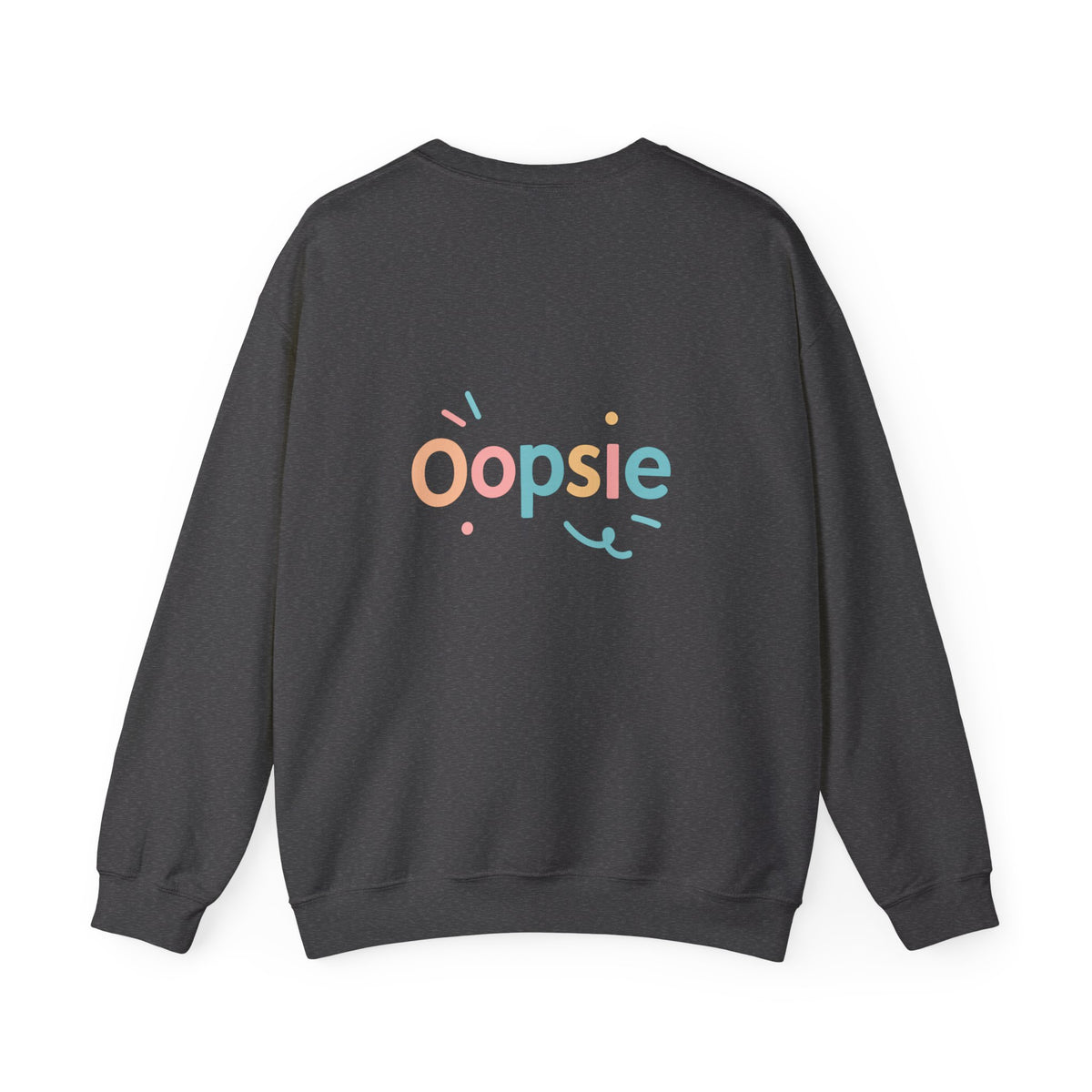 Oopsie Sweatshirt with back print | Multiple Colors