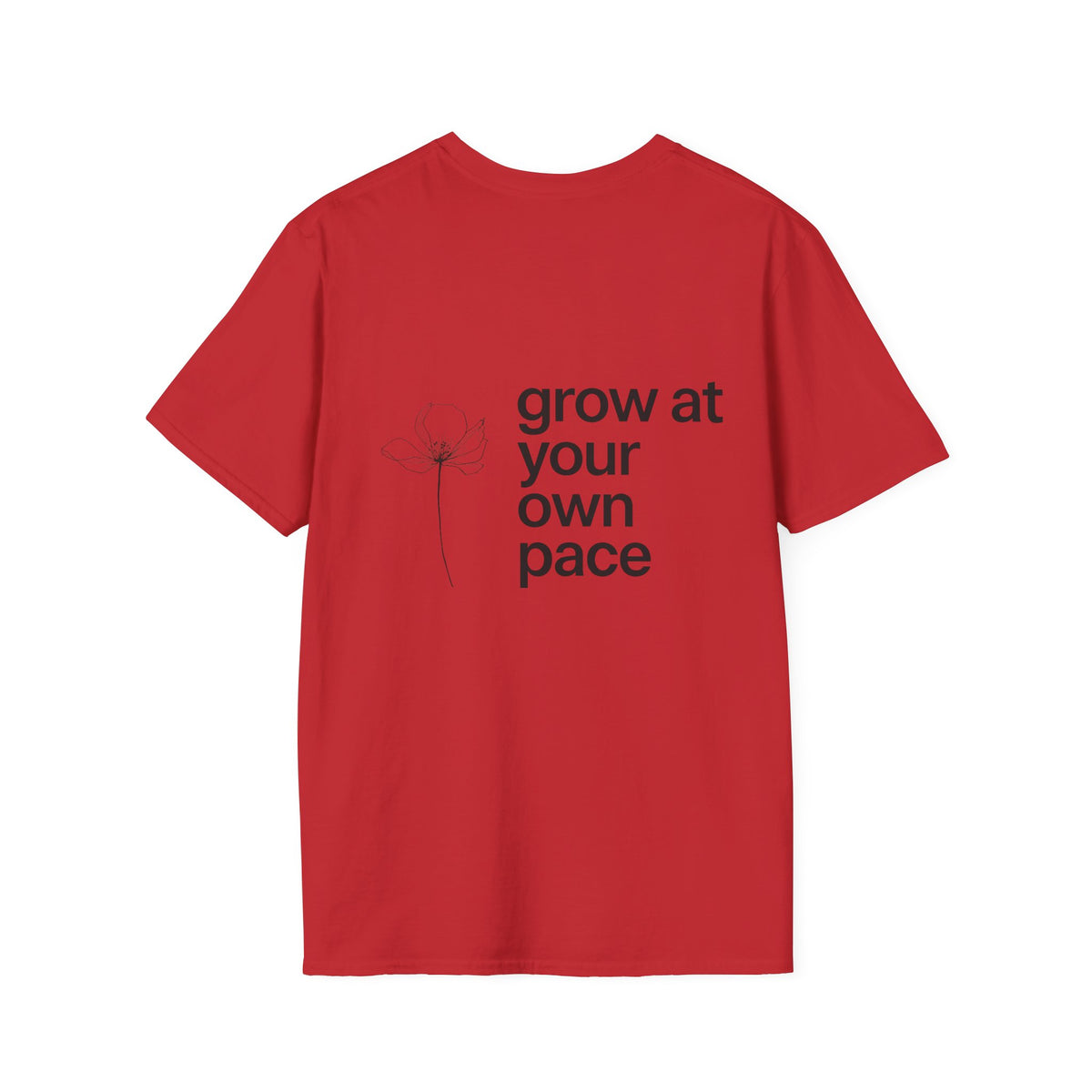 Grow At Your Own Pace T-Shirt with back print | Multiple Colors