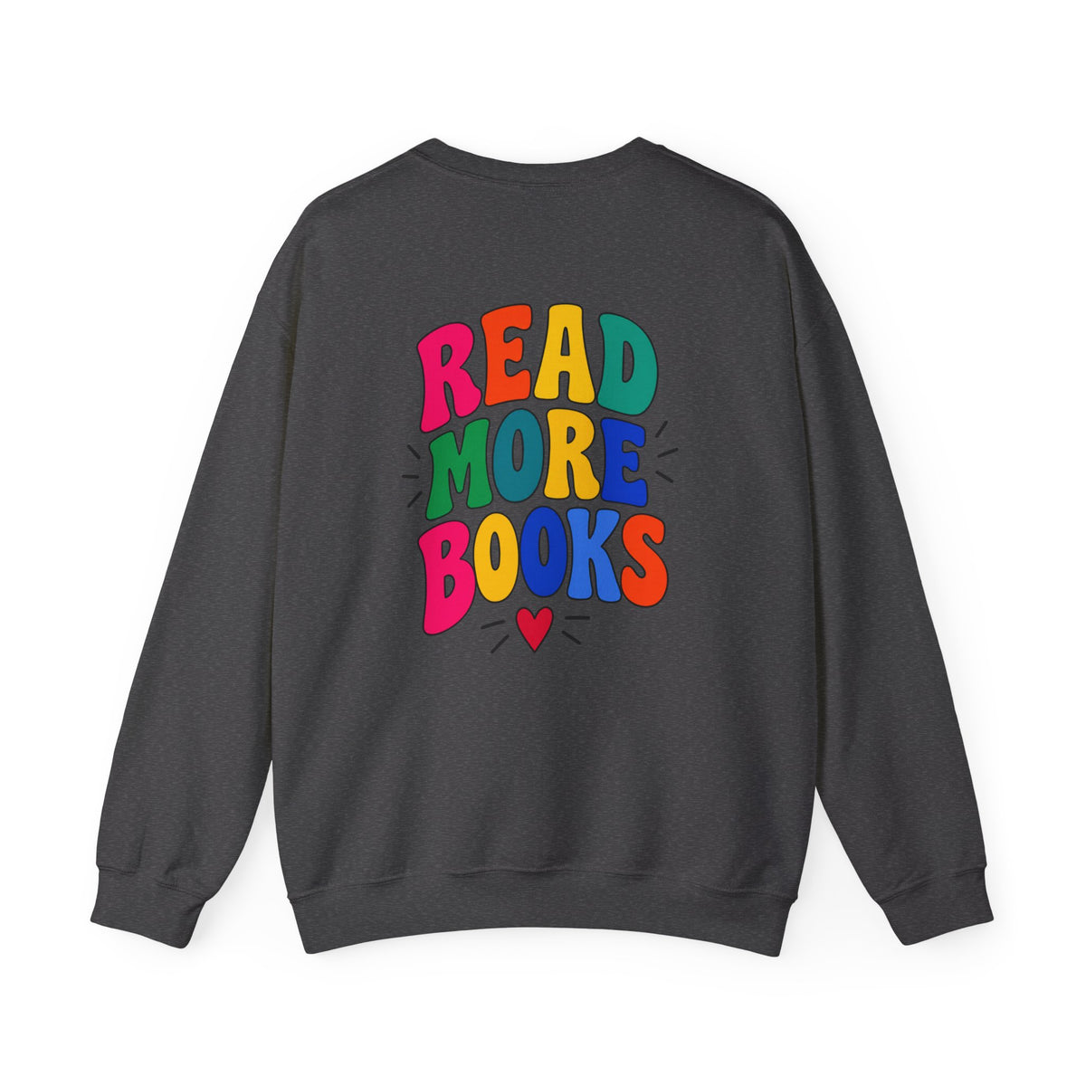 Read More Books Crewneck Sweatshirt — Colorful Back Graphic, Cozy Book Lover Gift