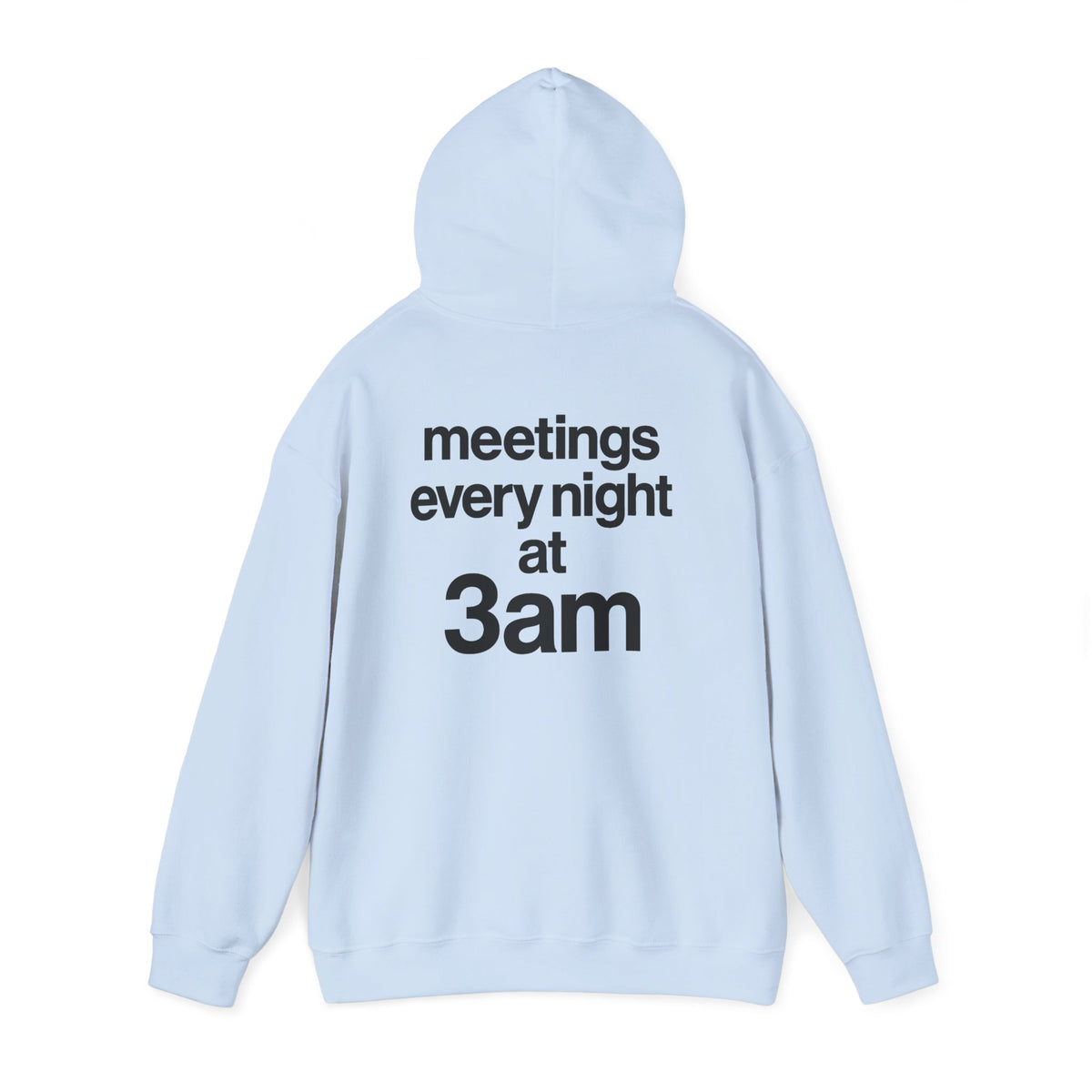 Meetings Every Night Hoodie with front and back print | Multiple Colors