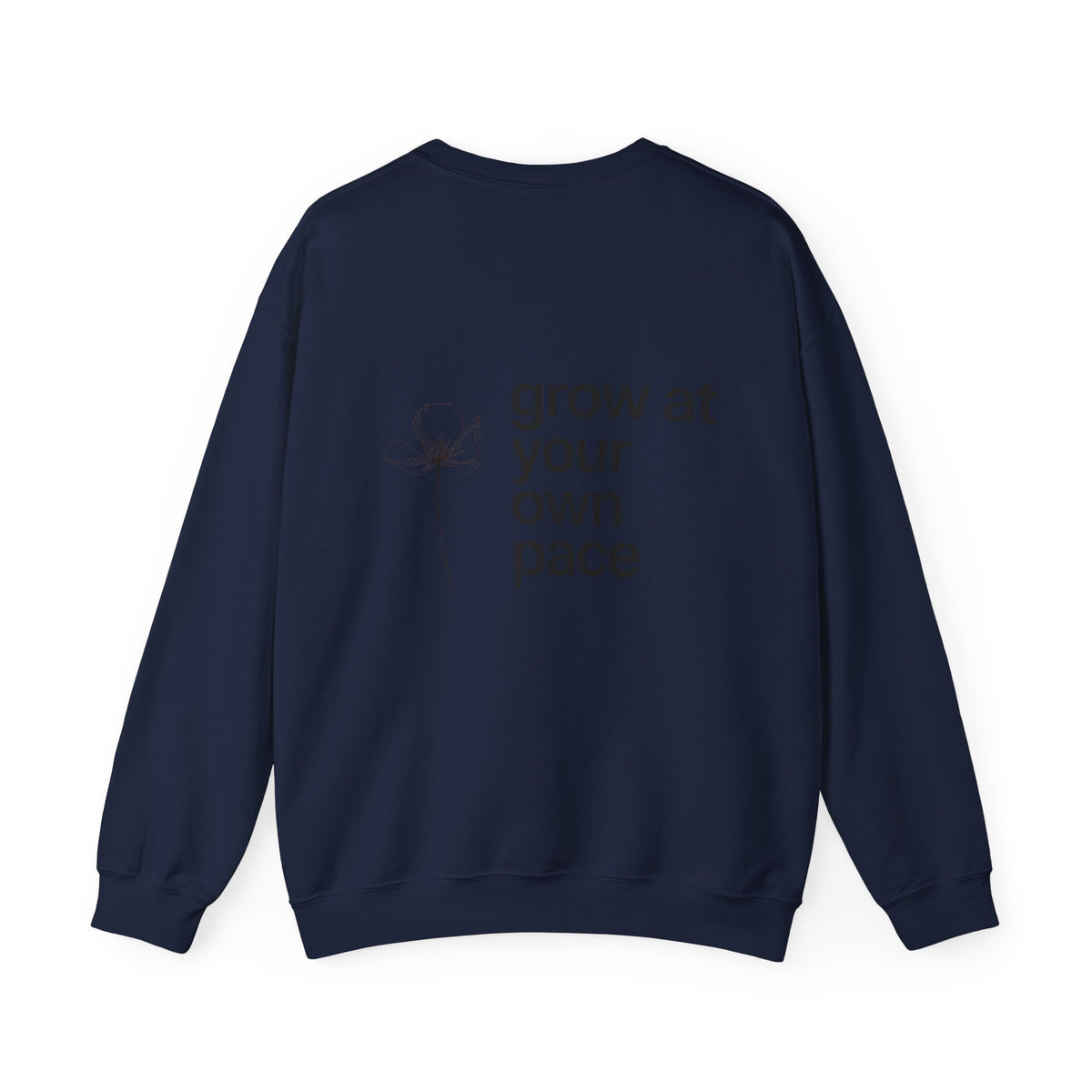 Grow At Your Own Pace Sweatshirt with back print | Multiple Colors