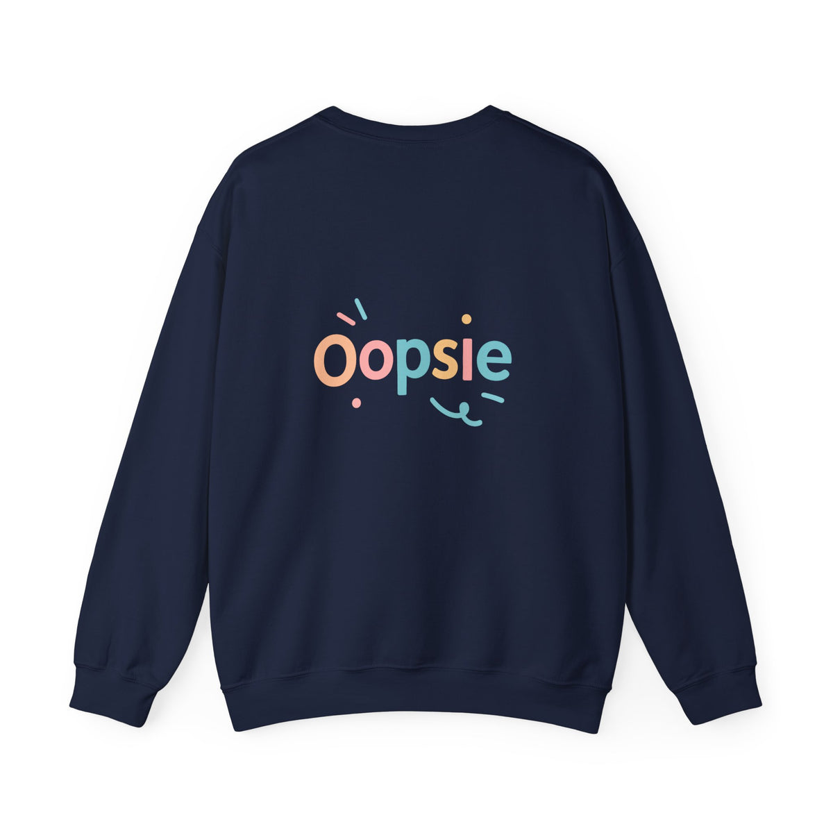 Oopsie Sweatshirt with back print | Multiple Colors