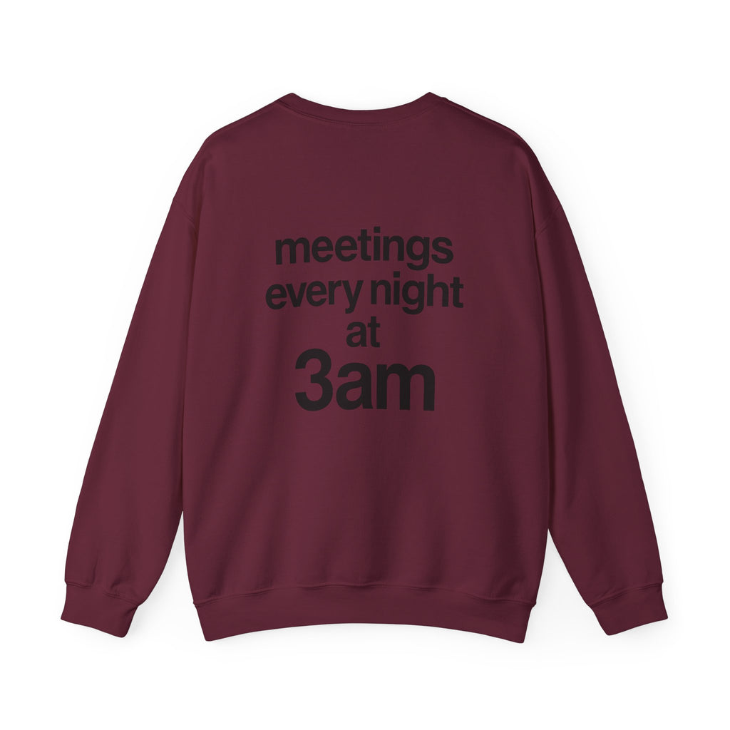 Meetings Every Night Sweatshirt with front and back print | Multiple Colors