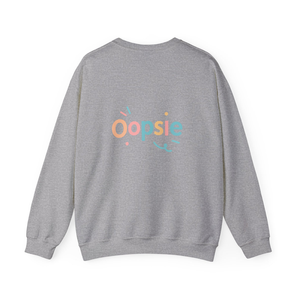 Oopsie Sweatshirt with back print | Multiple Colors