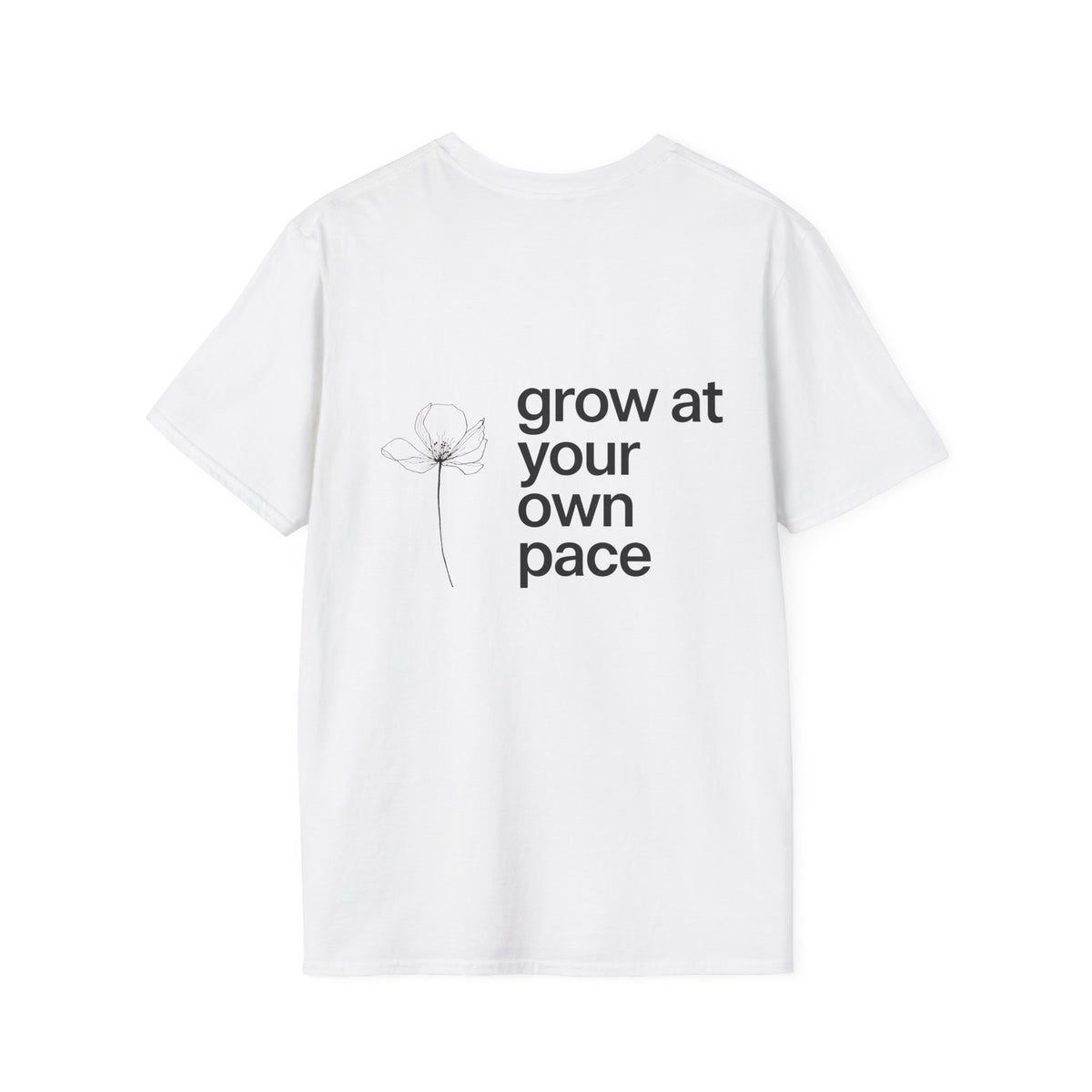 Grow At Your Own Pace T-Shirt with back print | Multiple Colors