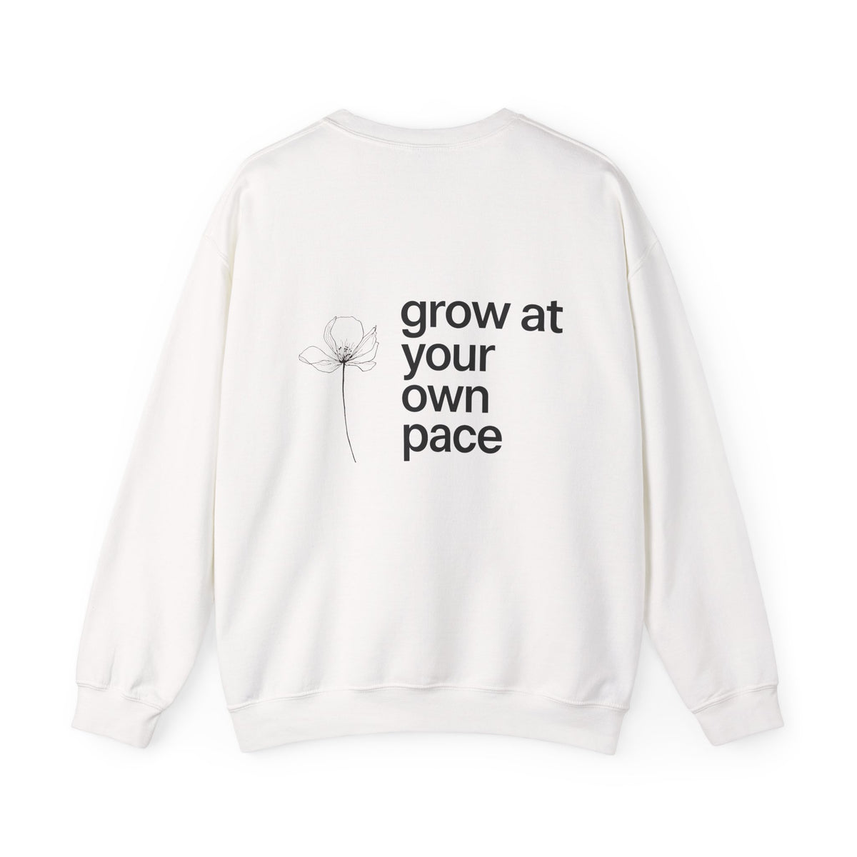 Grow At Your Own Pace Sweatshirt with back print | Multiple Colors