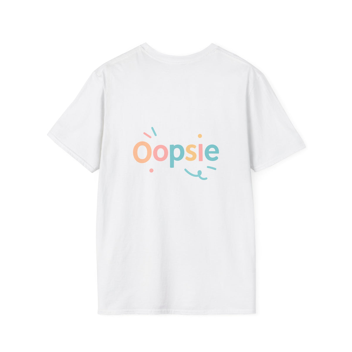 Oopsie T-Shirt with back print | Multiple Colors
