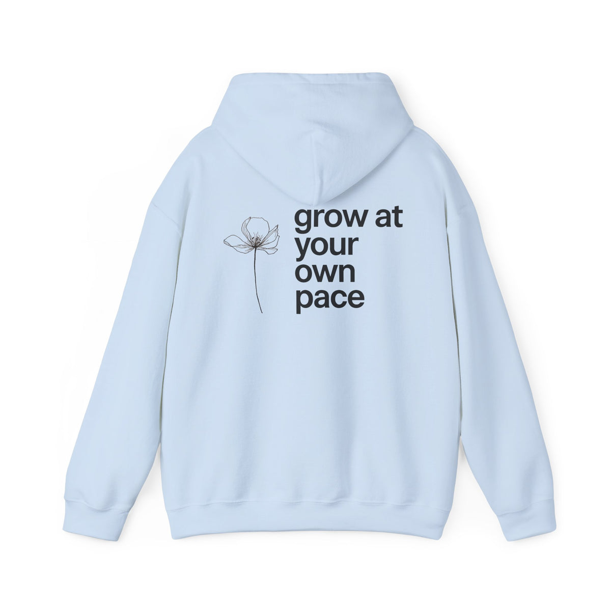 Grow At Your Own Pace Hoodie with back print | Multiple Colors