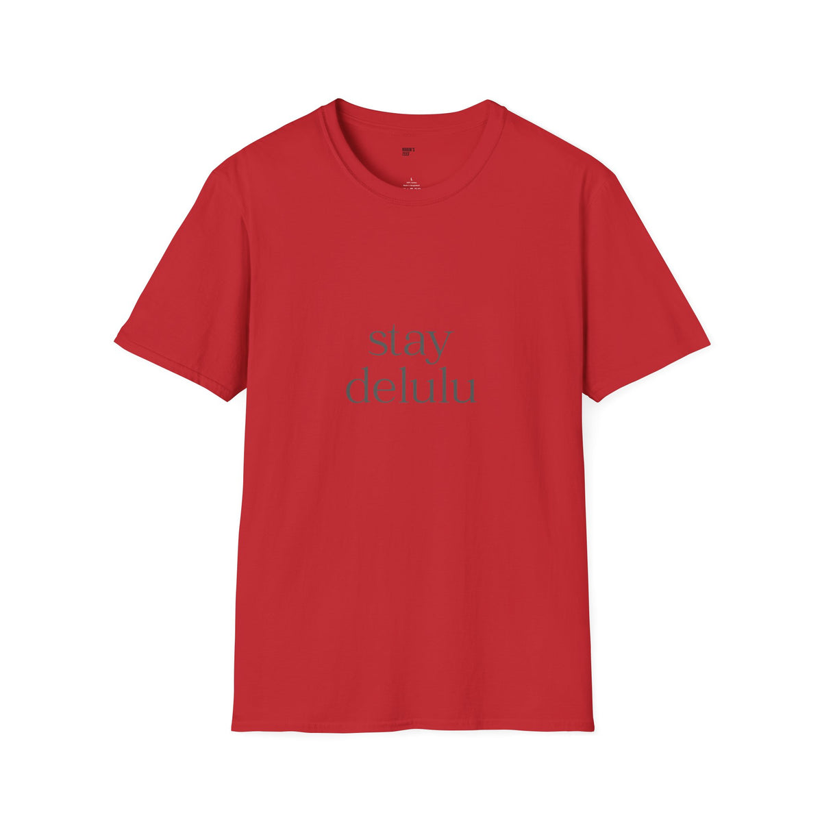 Stay Delulu It Works T-Shirt with front and back print | Multiple Colors