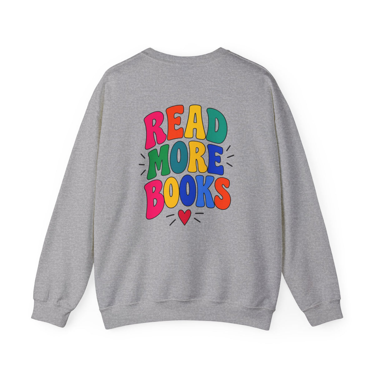 Read More Books Crewneck Sweatshirt — Colorful Back Graphic, Cozy Book Lover Gift
