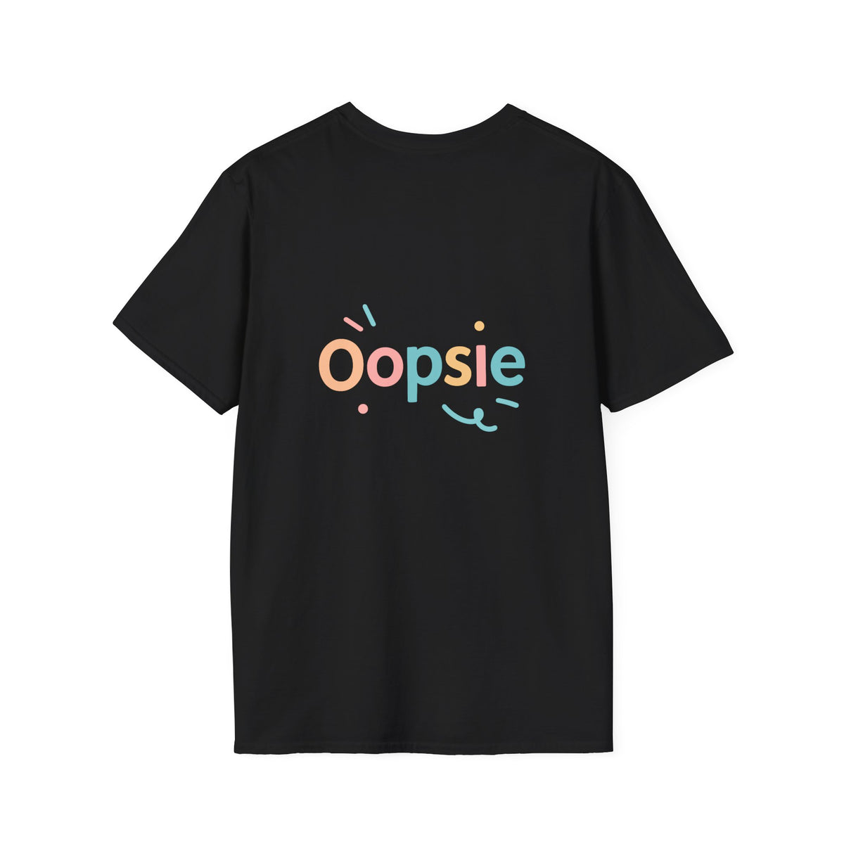 Oopsie T-Shirt with back print | Multiple Colors