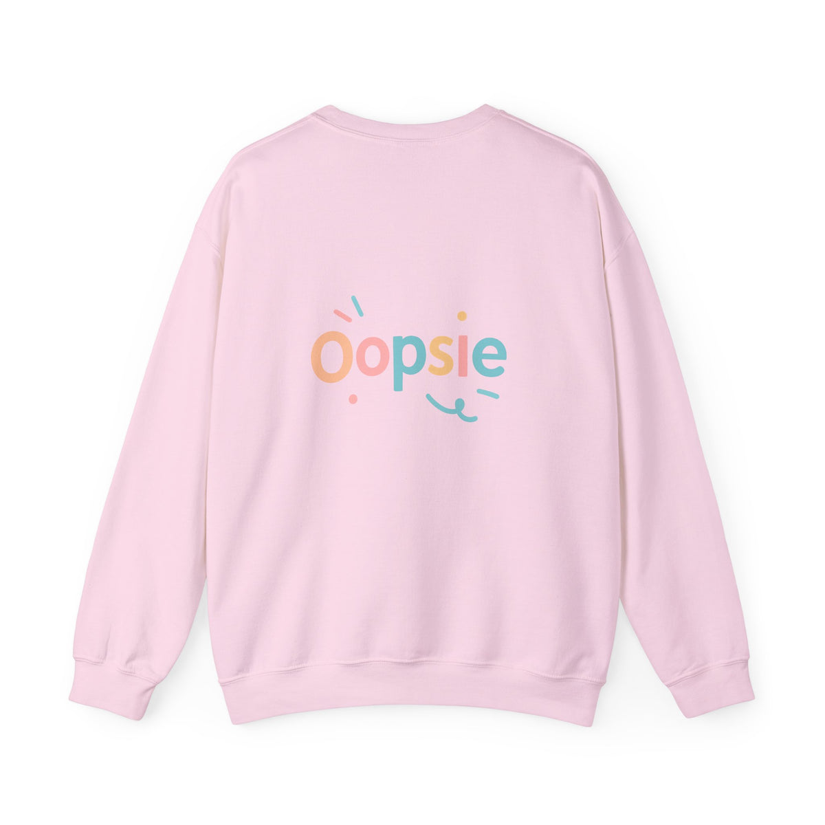 Oopsie Sweatshirt with back print | Multiple Colors